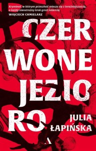 CZERWONE JEZIORO, JULIA ŁAPIŃSKA