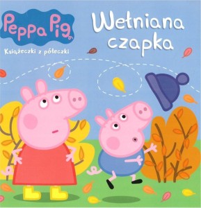 ŚWINKA PEPPA. KSIĄŻECZKI Z PÓŁECZKI. WEŁNIANA...