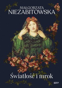 ŚWIATŁOŚĆ I MROK, MAŁGORZATA NIEZABITOWSKA