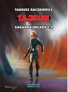 TAJFUN. ZAGADKA UKŁADU C-2, T. RACZKIEWICZ