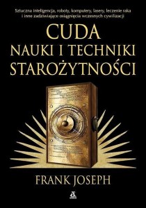 CUDA NAUKI I TECHNIKI STAROŻYTNOŚCI, FRANK JOSEPH