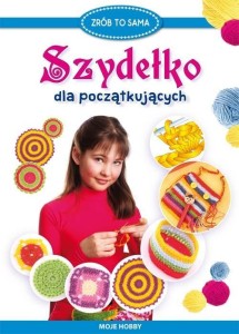 SZYDEŁKO DLA POCZĄTKUJĄCYCH. MOJE HOBBY