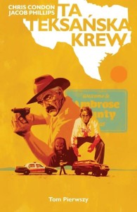 TA TEKSAŃSKA KREW T.1, CHRIS CONDON