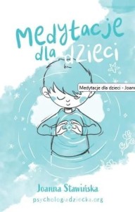 MEDYTACJE DLA DZIECI, JOANNA STAWIŃSKA