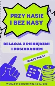 PRZY KASIE I BEZ KASY. RELACJE Z PIENIĘDZMI...