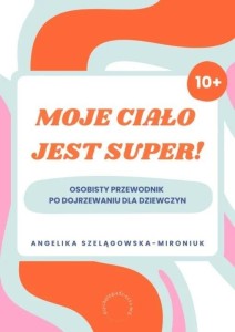 MOJE CIAŁO JEST SUPER