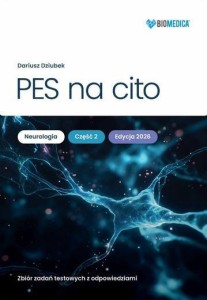 PES NA CITO NEUROLOGIA CZ.2 ZBIÓR ZADAŃ TESTOWYCH