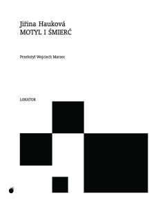 MOTYL I ŚMIERĆ, JIRINA HAUKOVA