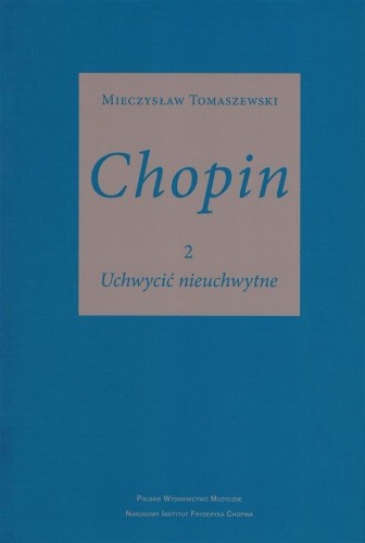 Chopin cz.2. Uchwycić nieuchwytne w.2025