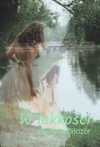 W LEKKOŚCI, RENATA BIŁOZÓR