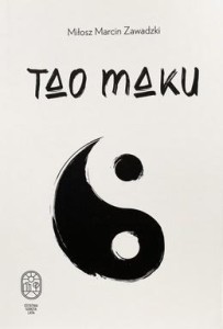 TAO MAKU, MIŁOSZ MARCIN ZAWADZKI