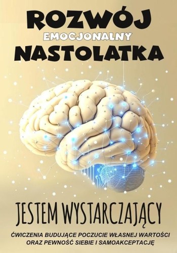 Jestem wystarczający Rozwój emocjonalny nastolatka