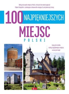100 NAJPIĘKNIEJSZYCH MIEJSC POLSKI, PRACA ZBIOROWA
