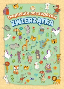 TROPICIELE SZCZEGÓŁÓW. ZWIERZĄTKA, PRACA ZBIOROWA