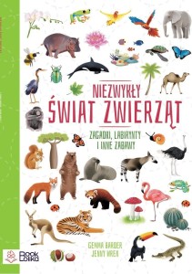 NIEZWYKŁY ŚWIAT ZWIERZĄT. ZAGADKI, LABIRYNTY...