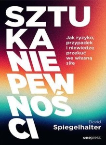 SZTUKA NIEPEWNOŚCI. JAK RYZYKO, PRZYPADEK I...