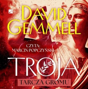 TROJA. TARCZA GROMU AUDIOBOOK, DAVID GEMMELL