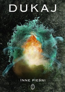INNE PIEŚNI, JACEK DUKAJ