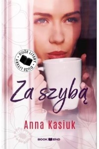 ZA SZYBĄ DL, ANNA KASIUK