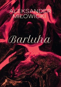 BARLUHA, ALEKSANDER MIŁOWICKI