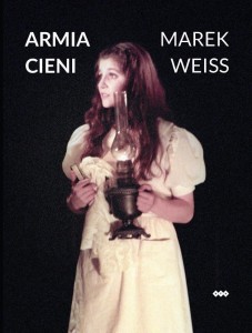 ARMIA CIENI, MAREK WEISS