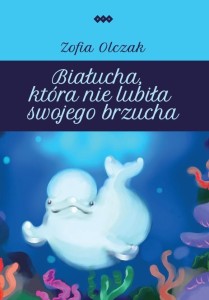 BIAŁUCHA, KTÓRA NIE LUBIŁA SWOJEGO BRZUCHA