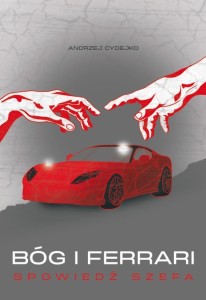 BÓG I FERRARI. SPOWIEDŹ SZEFA, ANDRZEJ CYDEJKO