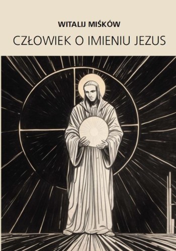 Człowiek o imieniu Jezus, Witalij Miśków