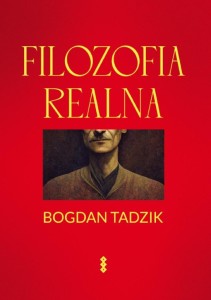 FILOZOFIA REALNA, BOGDAN TADZIK