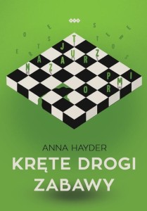 KRĘTE DROGI ZABAWY, ANNA HAYDER