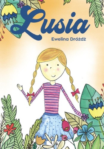 Lusia, Ewelina Dróżdż