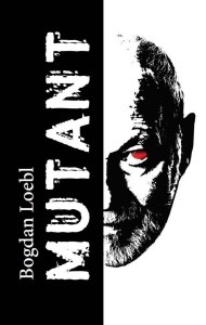 MUTANT, BOGDAN LOEBL