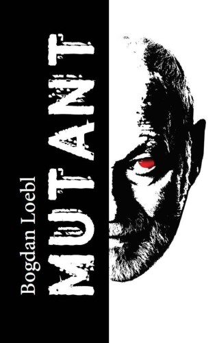 Mutant, Bogdan Loebl