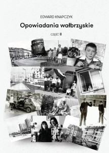 OPOWIADANIA WAŁBRZYSKIE CZ.2, EDWARD KNAPCZYK