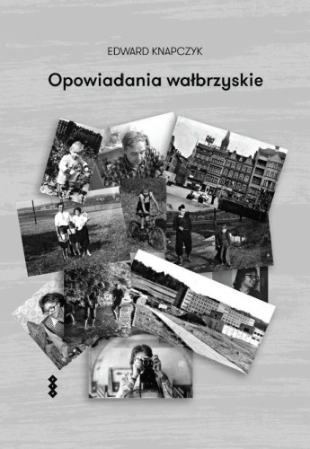 Opowiadania wałbrzyskie, Edward Knapczyk