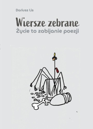 Wiersze zebrane, Dariusz Lis