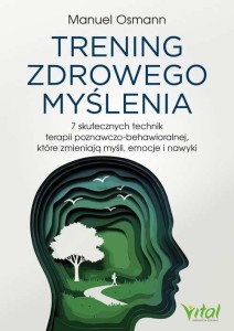 TRENING ZDROWEGO MYŚLENIA, MANUEL OSMANN