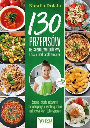 130 przepisów na sezonowe potrawy o niskim IG