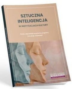 SZTUCZNA INTELIGENCJA W INSTYTUCJACH KULTURY