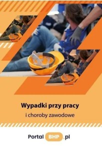 WYPADKI PRZY PRACY I CHOROBY ZAWODOWE