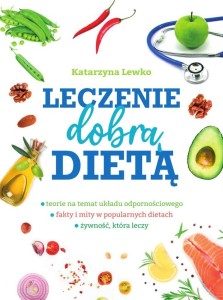 LECZENIE DOBRĄ DIETĄ, KATARZYNA LEWKO