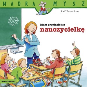 MAM PRZYJACIÓŁKĘ NAUCZYCIELKĘ W.2024