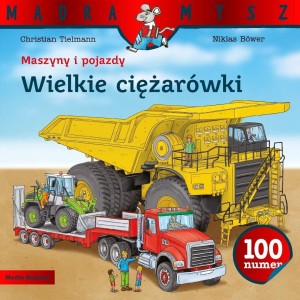 MASZYNY I POJAZDY. WIELKIE CIĘŻARÓWKI