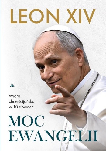 Moc Ewangelii. Wiara chrześcijańska w...