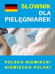 SŁOWNIK DLA PIELĘGNIAREK POL-NIEM. NIEM-POL.