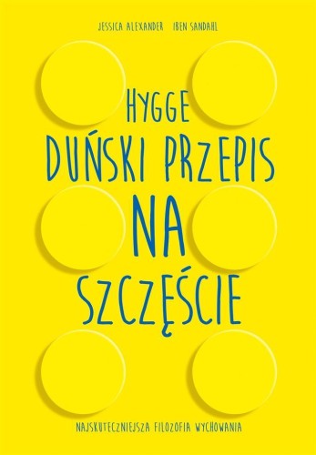 Hygge. Duński przepis na szczęście, praca zbiorowa