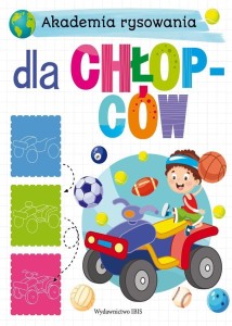 AKADEMIA RYSOWANIA. DLA CHŁOPCÓW, PRACA ZBIOROWA