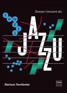 ZESZYT ĆWICZEŃ DO TEORII JAZZU, DARIUSZ TEREFENKO