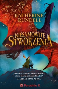 NIESAMOWITE STWORZENIA, KATHERINE RUNDELL