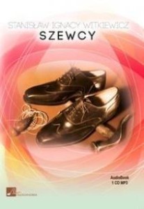SZEWCY AUDIOBOOK, STANISŁAW IGNACY WITKIEWICZ